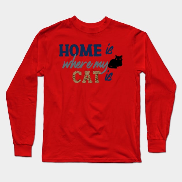 Home Is Where My Cat Is Long Sleeve T-Shirt by Miozoto_Design